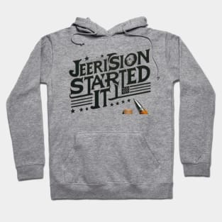 Jefferson started it Hoodie